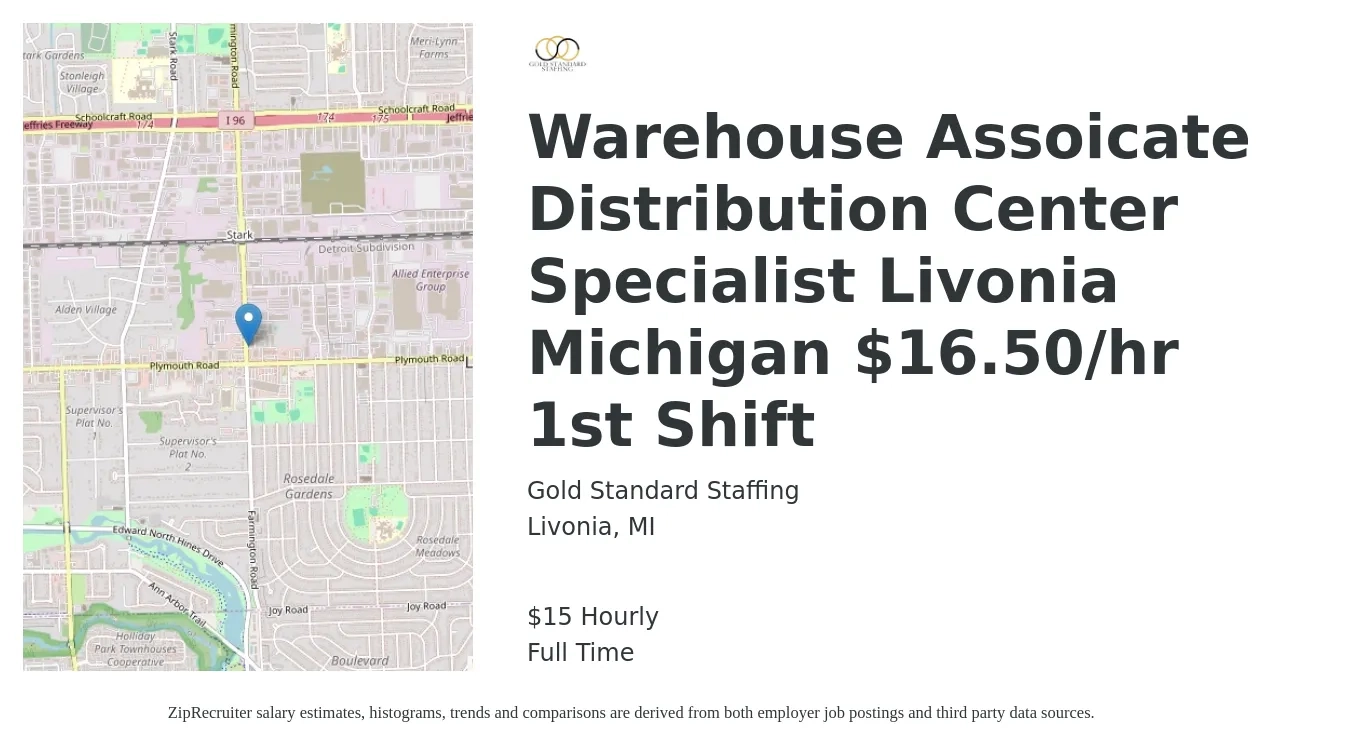 Gold Standard Staffing job posting for a Warehouse Assoicate Distribution Center Specialist Livonia Michigan $16.50/hr 1st Shift in Livonia, MI with a salary of $16 Hourly with a map of Livonia location.