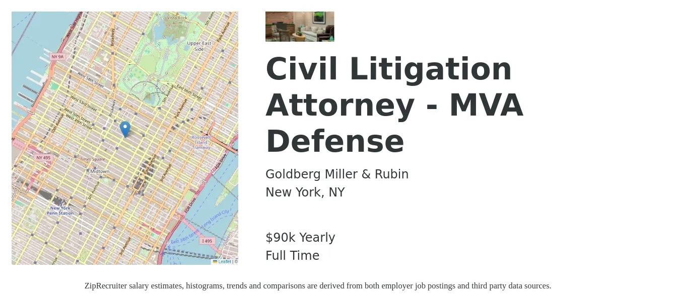 Goldberg Miller & Rubin job posting for a Civil Litigation Attorney - MVA Defense in New York, NY with a salary of $90,000 Yearly with a map of New York location.