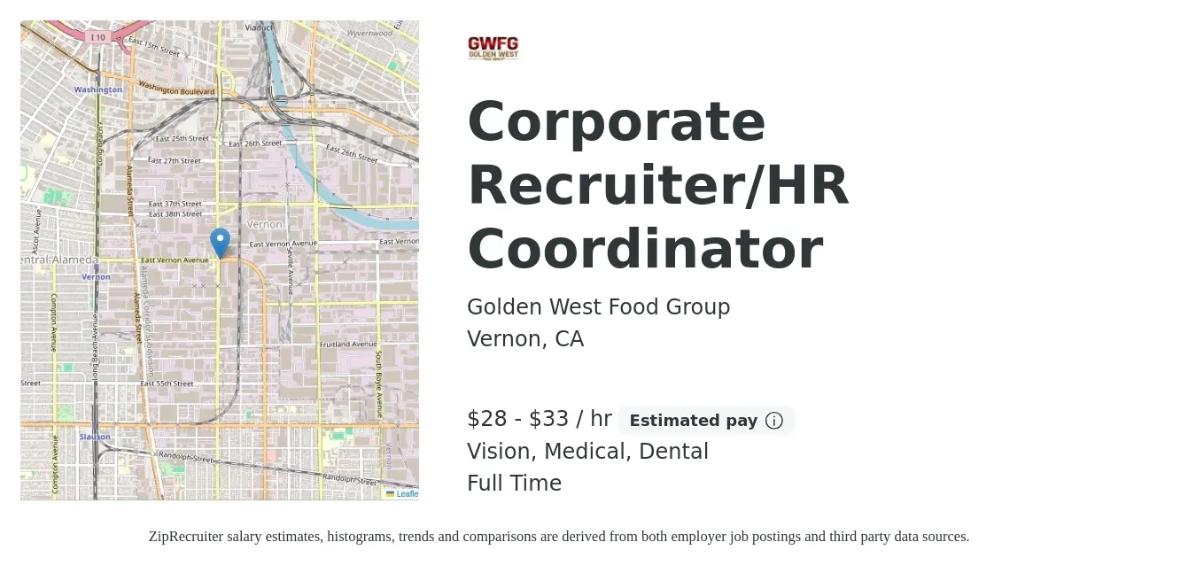 Golden West Food Group job posting for a Corporate Recruiter/HR Coordinator in Vernon, CA with a salary of $30 to $35 Hourly and benefits including retirement, vision, dental, life_insurance, and medical with a map of Vernon location.