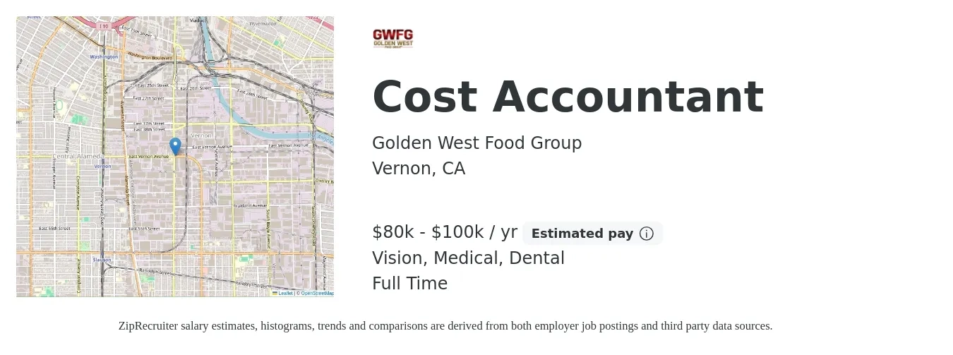 Golden West Food Group job posting for a Cost Accountant in Vernon, CA with a salary of $80,000 to $100,000 Yearly and benefits including retirement, vision, dental, life_insurance, and medical with a map of Vernon location.