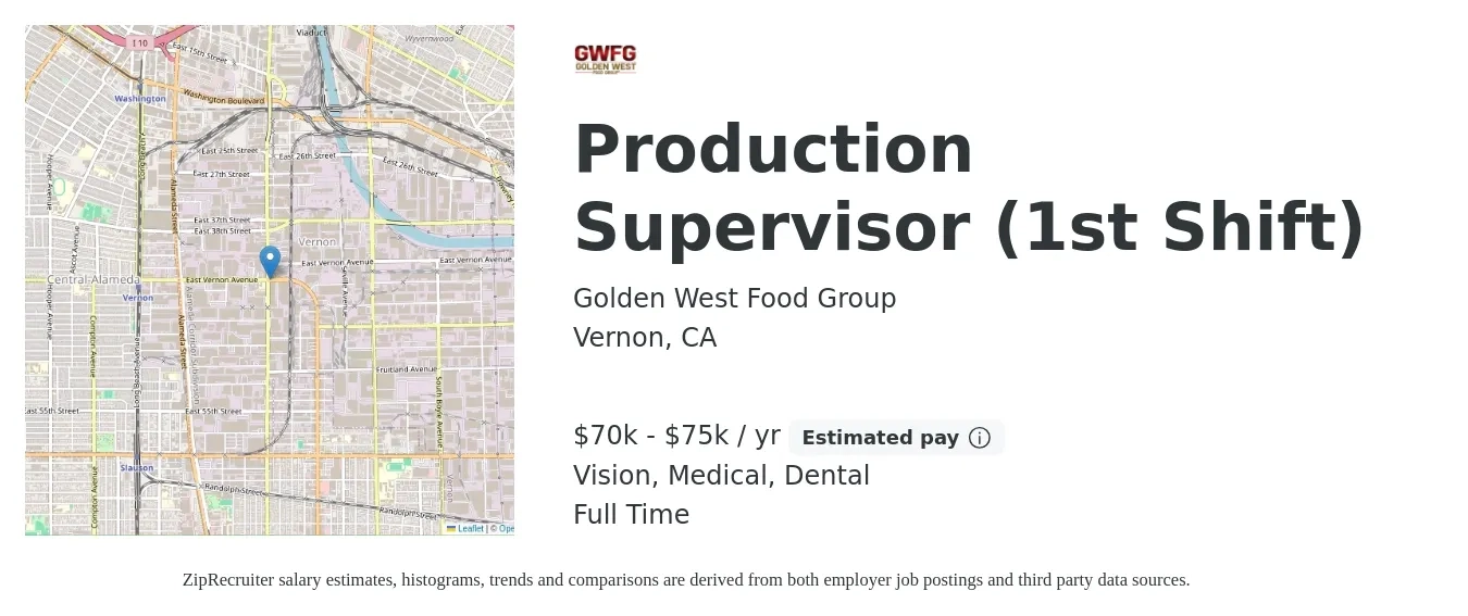 Golden West Food Group job posting for a Production Supervisor (1st Shift) in Vernon, CA with a salary of $70,000 to $75,000 Yearly and benefits including medical, pto, retirement, vision, dental, and life_insurance with a map of Vernon location.