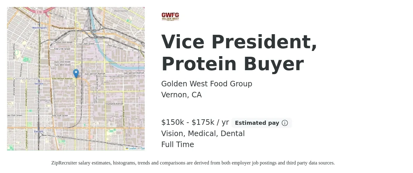 Golden West Food Group job posting for a Vice President, Protein Buyer in Vernon, CA with a salary of $150,000 to $175,000 Yearly and benefits including retirement, vision, dental, life_insurance, and medical with a map of Vernon location.