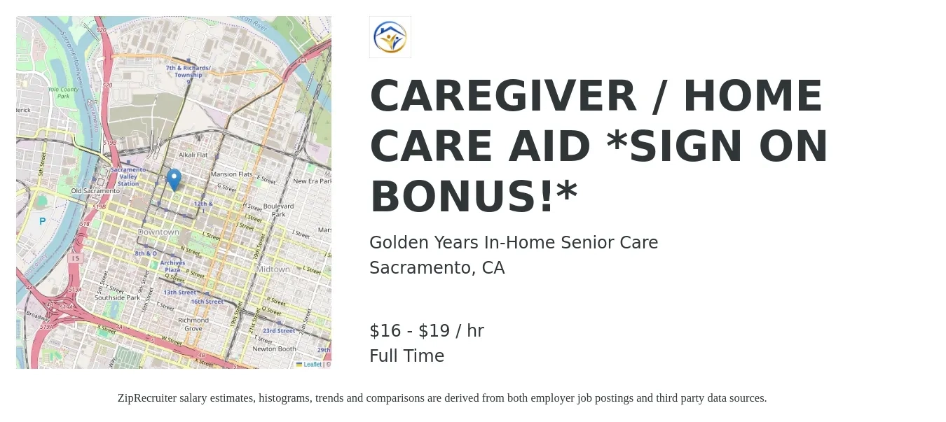 Golden Years In-Home Senior Care job posting for a CAREGIVER / HOME CARE AID *SIGN ON BONUS!* in Sacramento, CA with a salary of $17 to $20 Hourly with a map of Sacramento location.