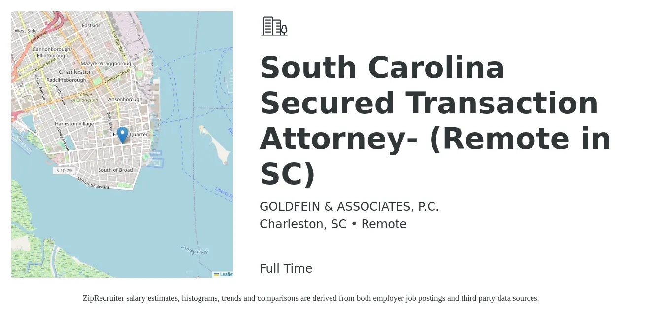 GOLDFEIN & ASSOCIATES, P.C. job posting for a South Carolina Secured Transaction Attorney- (Remote in SC) in Charleston, SC with a salary of $81,400 to $119,800 Yearly with a map of Charleston location.