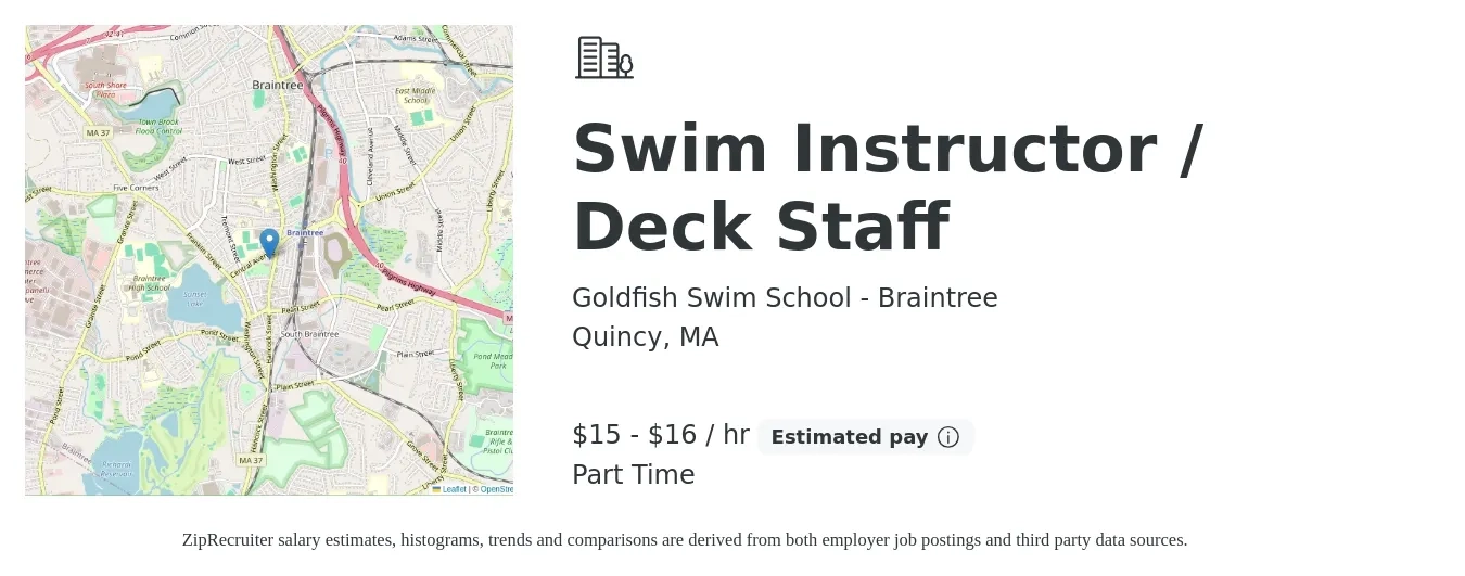 Goldfish Swim School - Braintree job posting for a Swim Instructor / Deck Staff in Quincy, MA with a salary of $16 to $17 Hourly with a map of Quincy location.