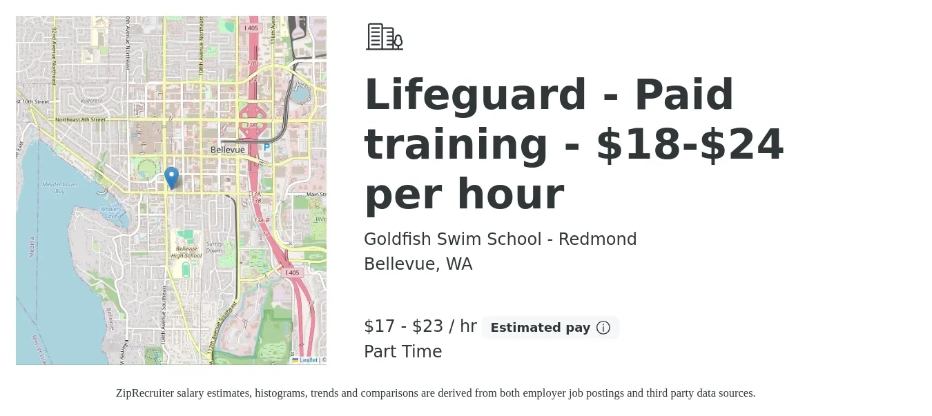 Goldfish Swim School - Redmond job posting for a Lifeguard - Paid training - $18-$24 per hour in Bellevue, WA with a salary of $18 to $24 Hourly with a map of Bellevue location.