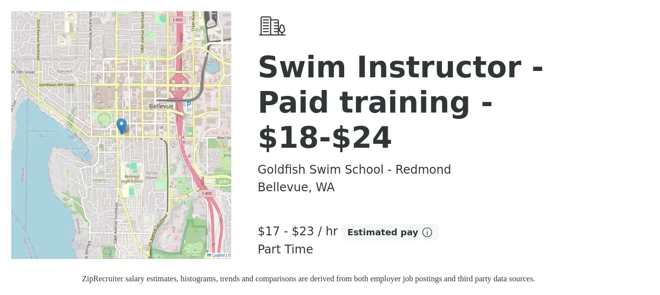 Goldfish Swim School - Redmond job posting for a Swim Instructor - Paid training - $18-$24 in Bellevue, WA with a salary of $18 to $24 Hourly with a map of Bellevue location.