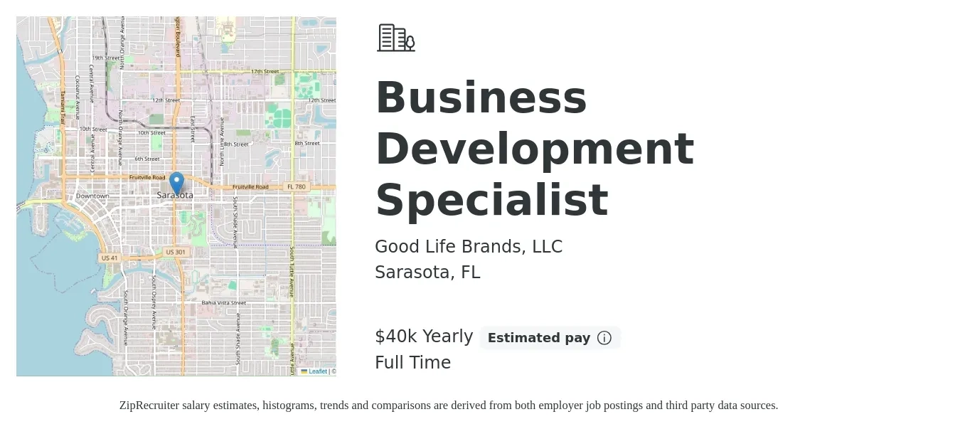 Good Life Brands, LLC job posting for a Business Development Specialist in Sarasota, FL with a salary of $40,000 Yearly with a map of Sarasota location.
