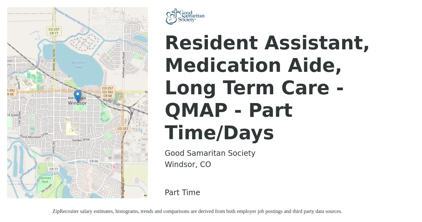 Good Samaritan Society job posting for a Resident Assistant, Medication Aide, Long Term Care - QMAP - Part Time/Days in Windsor, CO with a salary of $17 to $20 Hourly with a map of Windsor location.