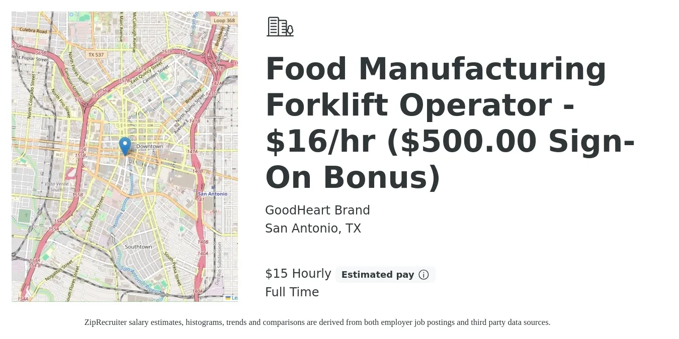 GoodHeart Brand job posting for a Food Manufacturing Forklift Operator - $16/hr ($500.00 Sign-On Bonus) in San Antonio, TX with a salary of $16 to $16 Hourly with a map of San Antonio location.