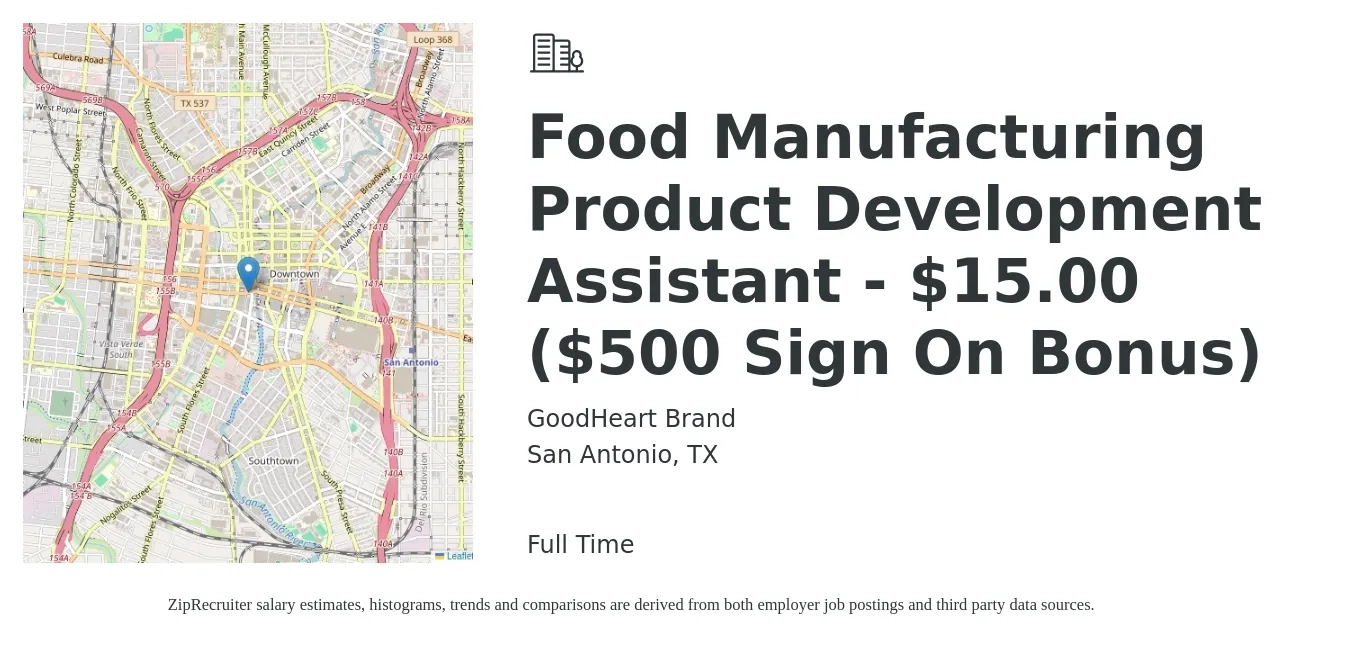 GoodHeart Brand job posting for a Food Manufacturing Product Development Assistant - $15.00 ($500 Sign On Bonus) in San Antonio, TX with a salary of $19 to $24 Hourly with a map of San Antonio location.