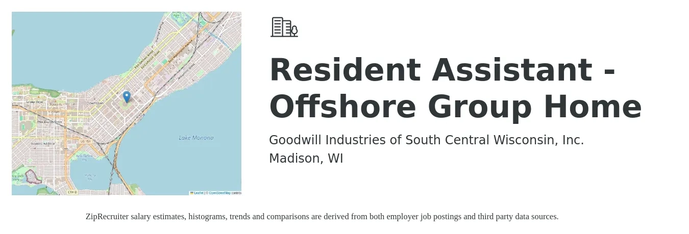 Goodwill Industries of South Central Wisconsin, Inc. job posting for a Resident Assistant - Offshore Group Home in Madison, WI with a salary of $15 to $18 Hourly with a map of Madison location.
