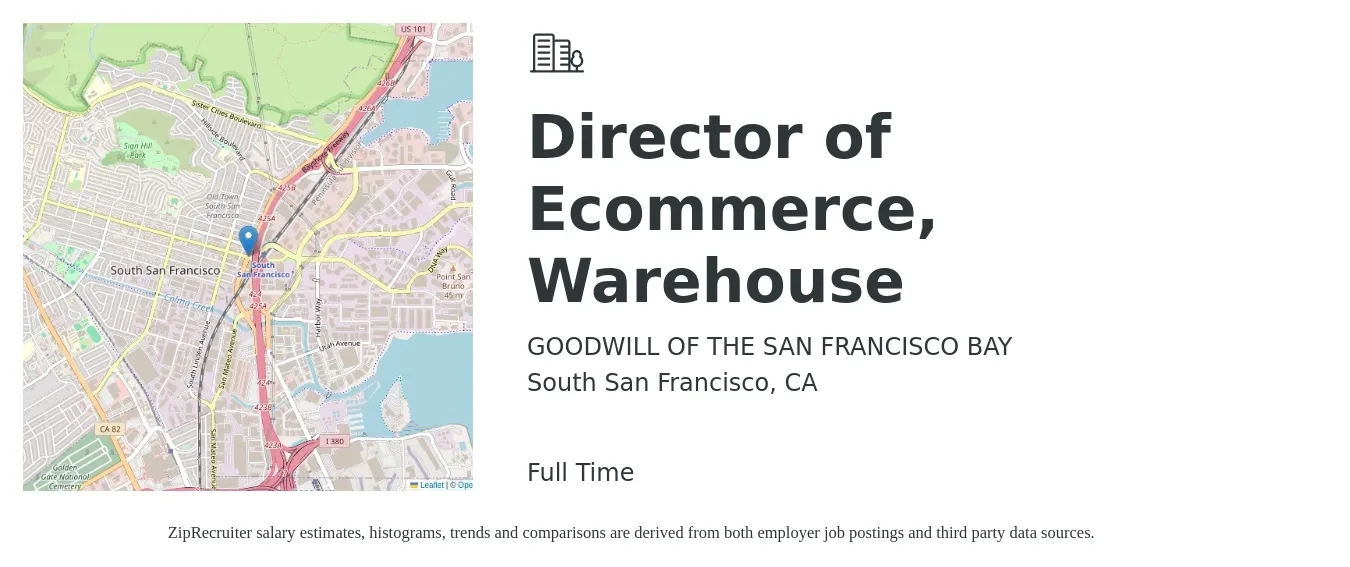 GOODWILL OF THE SAN FRANCISCO BAY job posting for a Director of Ecommerce, Warehouse in South San Francisco, CA with a salary of $114,100 to $177,100 Yearly with a map of South San Francisco location.