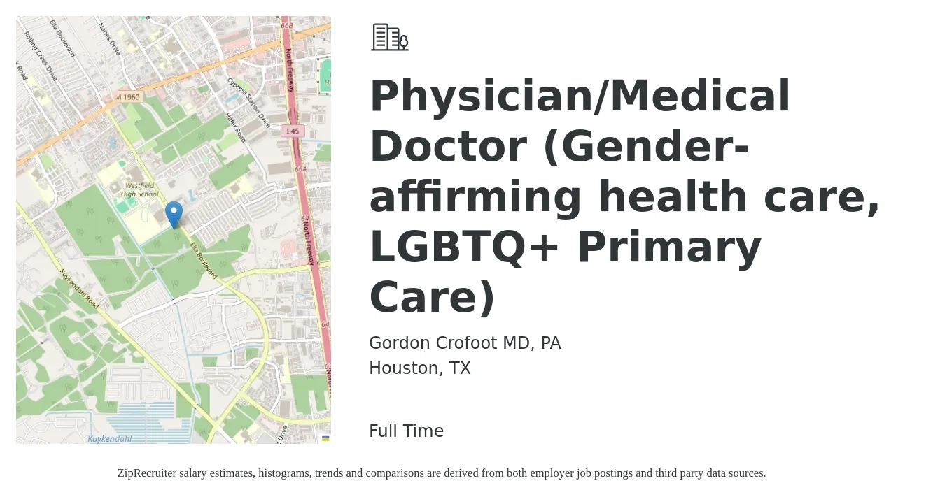 Gordon Crofoot MD, PA job posting for a Physician/Medical Doctor (Gender-affirming health care, LGBTQ+ Primary Care) in Houston, TX with a salary of $171,900 to $221,200 Yearly with a map of Houston location.