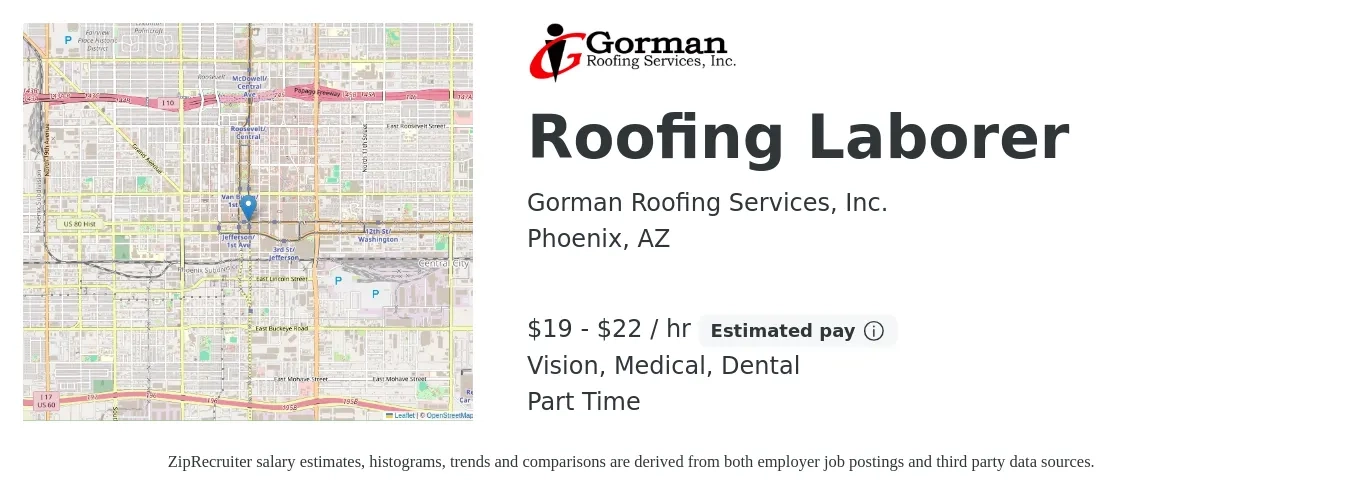 Gorman Roofing Services, Inc. job posting for a Roofing Laborer in Phoenix, AZ with a salary of $20 to $23 Hourly and benefits including retirement, vision, dental, life_insurance, medical, and pto with a map of Phoenix location.