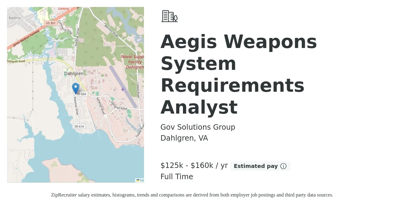Gov Solutions Group job posting for a Aegis Weapons System Requirements Analyst in Dahlgren, VA with a salary of $125,000 to $160,000 Yearly with a map of Dahlgren location.