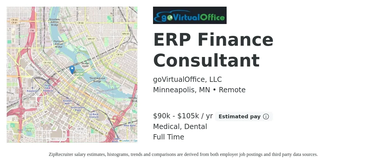goVirtualOffice, LLC job posting for a ERP Finance Consultant in Minneapolis, MN with a salary of $90,000 to $105,000 Yearly and benefits including retirement, dental, life_insurance, medical, and pto with a map of Minneapolis location.