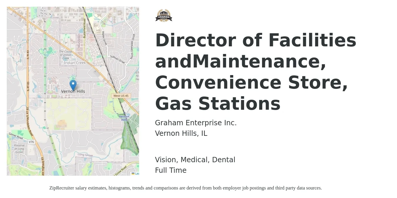 Graham Enterprise Inc. job posting for a Director of Facilities andMaintenance, Convenience Store, Gas Stations in Vernon Hills, IL with a salary of $89,600 to $196,800 Yearly and benefits including life_insurance, medical, retirement, vision, and dental with a map of Vernon Hills location.