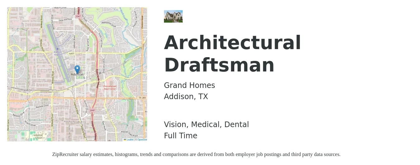 Grand Homes job posting for a Architectural Draftsman in Addison, TX with a salary of $46,000 to $65,300 Yearly and benefits including life_insurance, medical, retirement, vision, and dental with a map of Addison location.