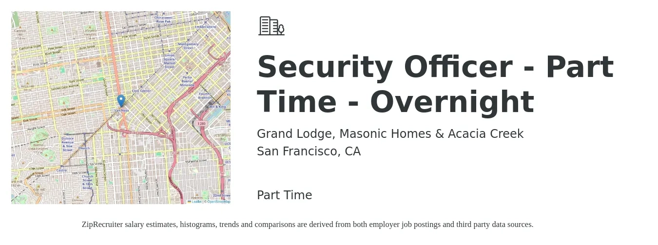 Grand Lodge, Masonic Homes & Acacia Creek job posting for a Security Officer - Part Time - Overnight in San Francisco, CA with a salary of $23 to $26 Hourly with a map of San Francisco location.