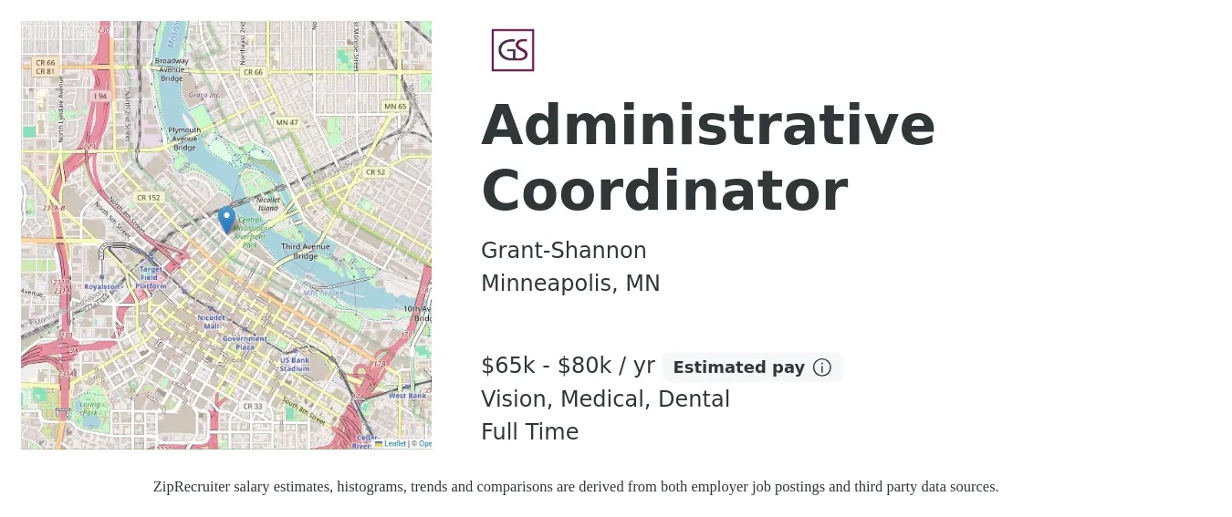 Grant-Shannon job posting for a Administrative Coordinator in Minneapolis, MN with a salary of $65,000 to $80,000 Yearly and benefits including vision, dental, life_insurance, medical, pto, and retirement with a map of Minneapolis location.