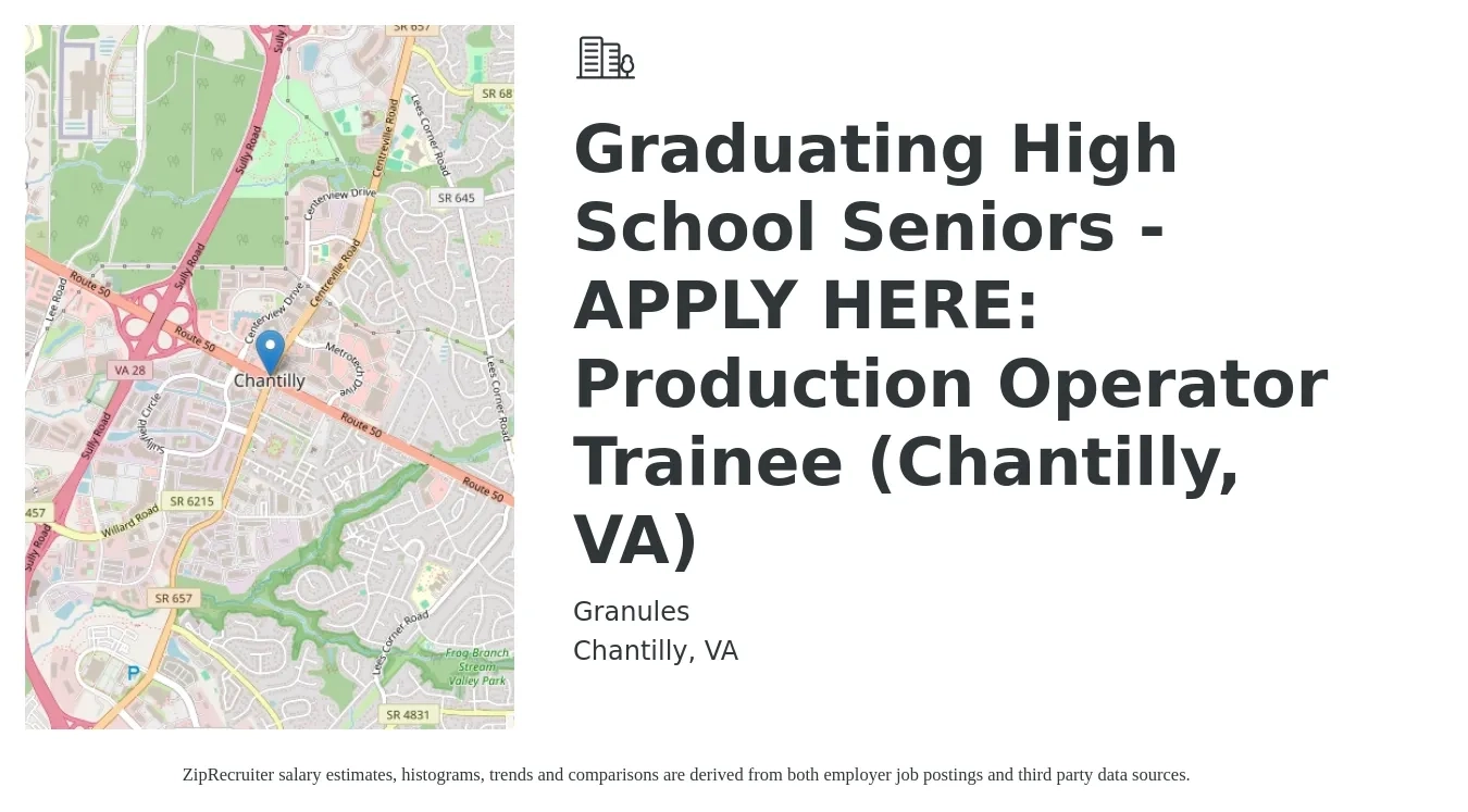 Granules job posting for a Graduating High School Seniors - APPLY HERE: Production Operator Trainee (Chantilly, VA) in Chantilly, VA with a salary of $17 to $21 Hourly with a map of Chantilly location.