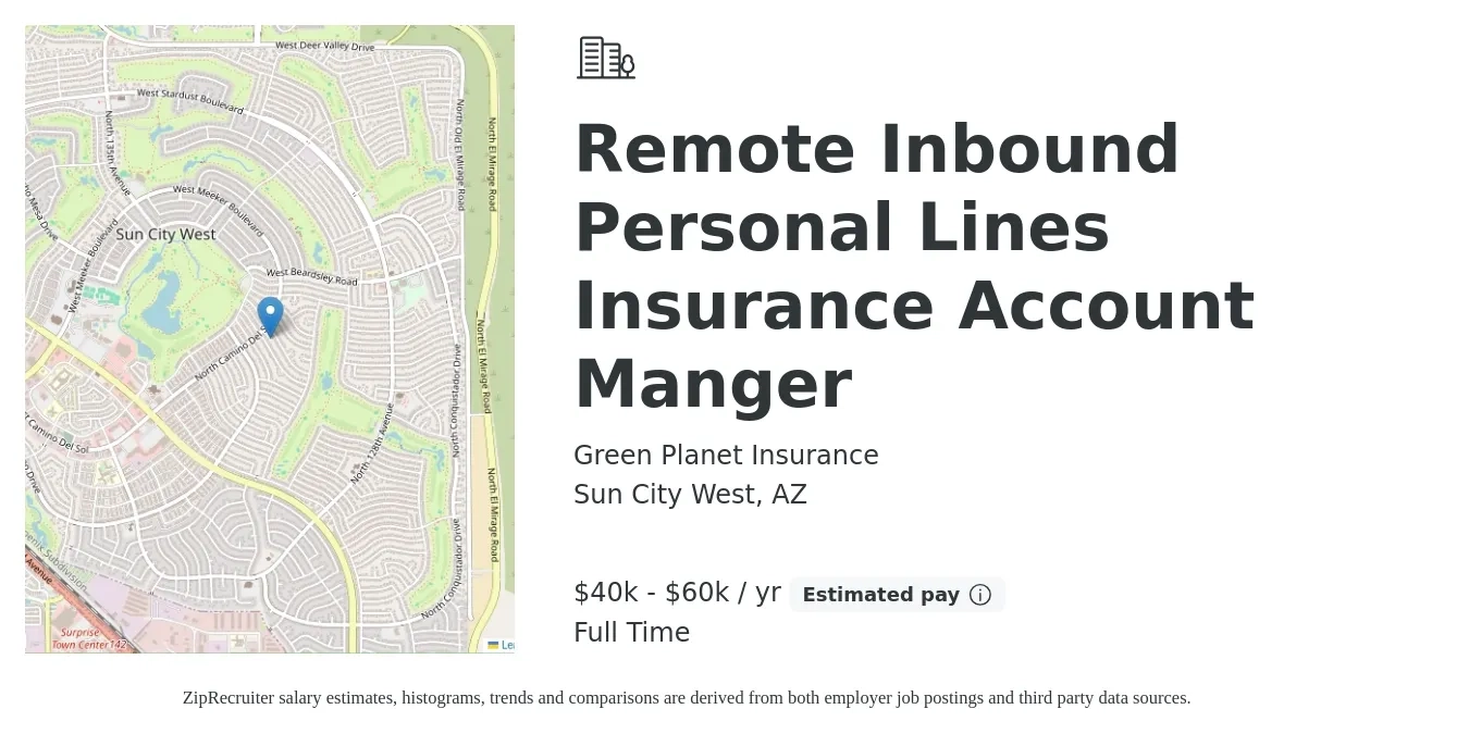 Green Planet Insurance job posting for a Remote Inbound Personal Lines Insurance Account Manger in Sun City West, AZ with a salary of $40,000 to $60,000 Yearly with a map of Sun City West location.
