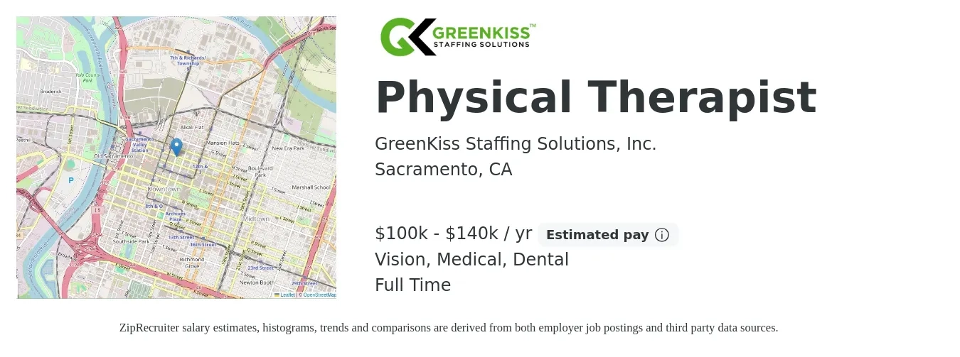 GreenKiss Staffing Solutions, Inc. job posting for a Physical Therapist in Sacramento, CA with a salary of $100,000 to $140,000 Yearly and benefits including retirement, vision, dental, medical, and pto with a map of Sacramento location.