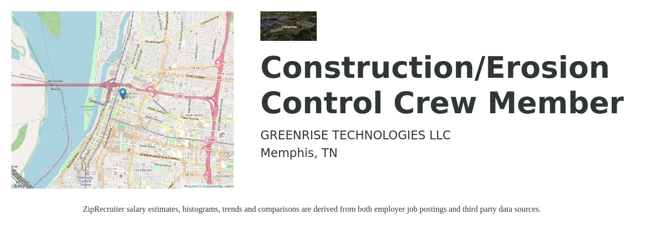 GREENRISE TECHNOLOGIES LLC job posting for a Construction/Erosion Control Crew Member in Memphis, TN with a salary of $15 to $20 Hourly with a map of Memphis location.