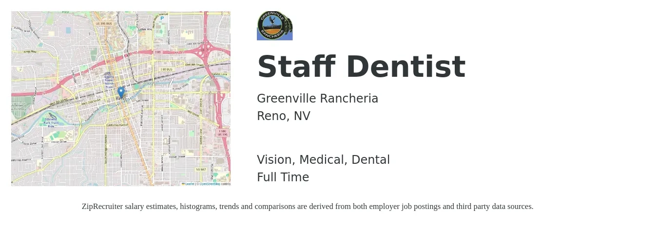 Greenville Rancheria job posting for a Staff Dentist in Reno, NV with a salary of $130,600 to $235,300 Yearly and benefits including vision, dental, life_insurance, medical, and pto with a map of Reno location.