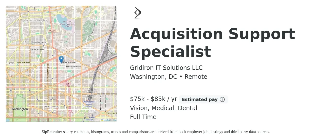 Gridiron IT Solutions LLC job posting for a Acquisition Support Specialist in Washington, DC with a salary of $75,000 to $85,000 Yearly and benefits including dental, life_insurance, medical, retirement, and vision with a map of Washington location.