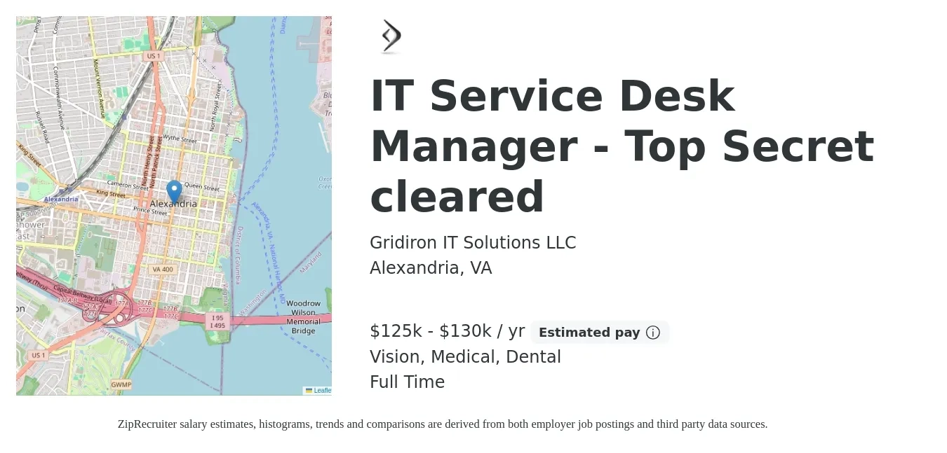Gridiron IT Solutions LLC job posting for a IT Service Desk Manager - Top Secret cleared in Alexandria, VA with a salary of $125,000 to $130,000 Yearly and benefits including life_insurance, medical, retirement, vision, and dental with a map of Alexandria location.