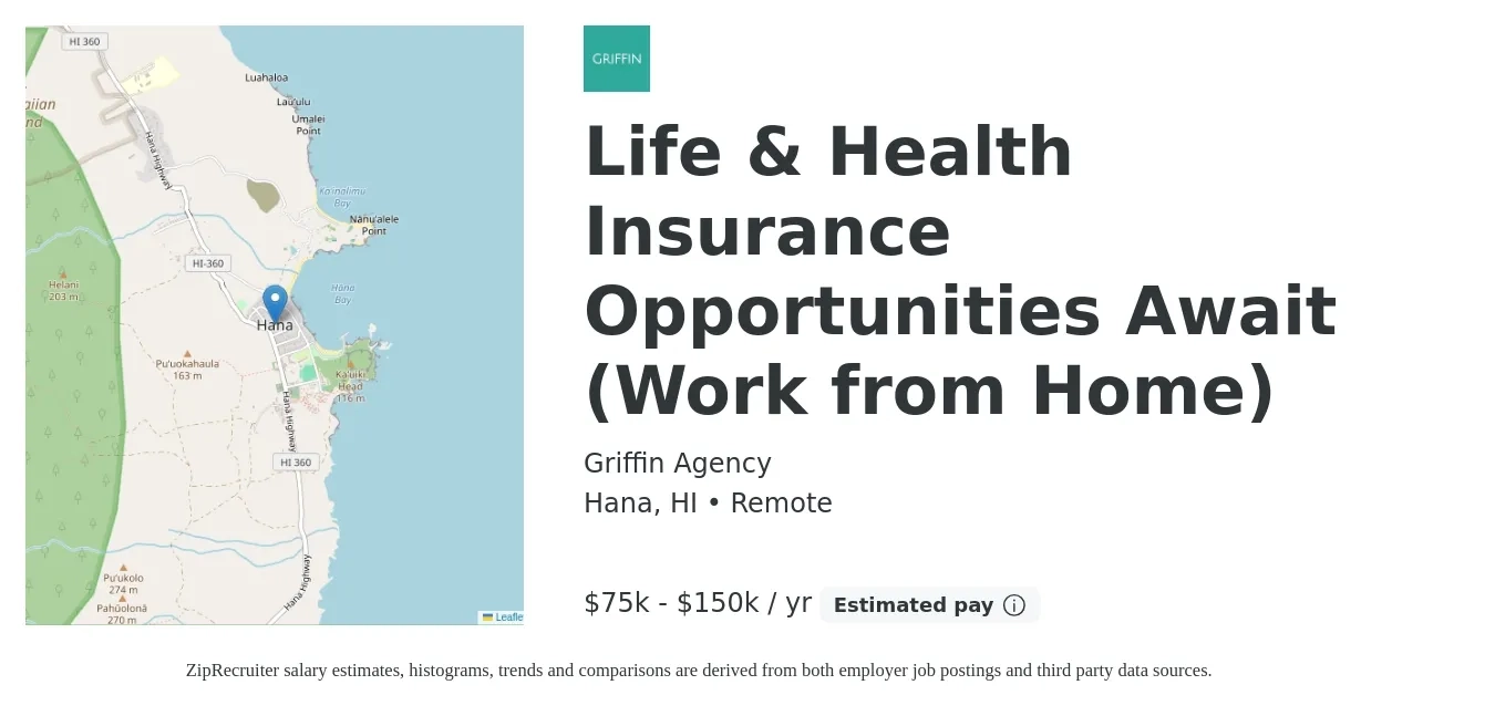 Griffin Agency job posting for a Life & Health Insurance Opportunities Await (Work from Home) in Hana, HI with a salary of $75,000 to $150,000 Yearly with a map of Hana location.