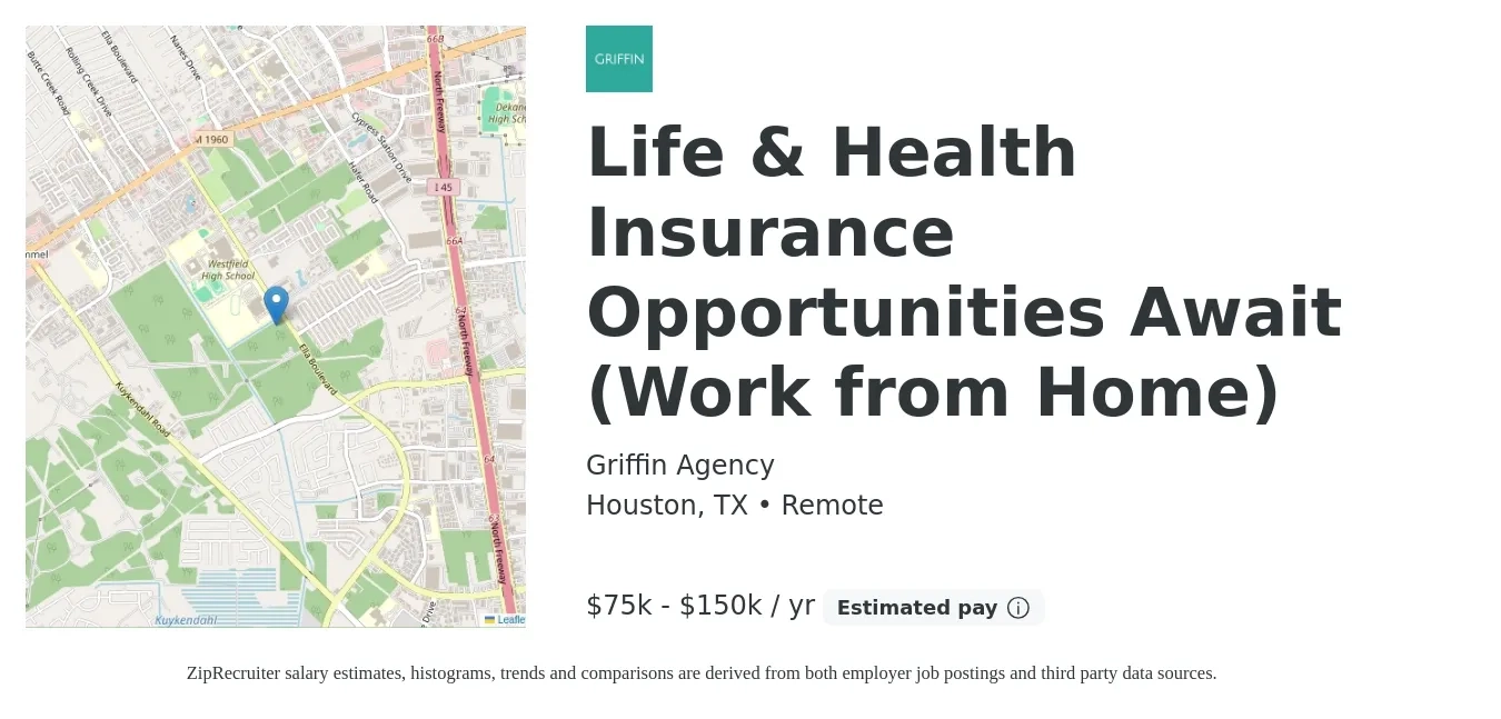 Griffin Agency job posting for a Life & Health Insurance Opportunities Await (Work from Home) in Houston, TX with a salary of $75,000 to $150,000 Yearly with a map of Houston location.