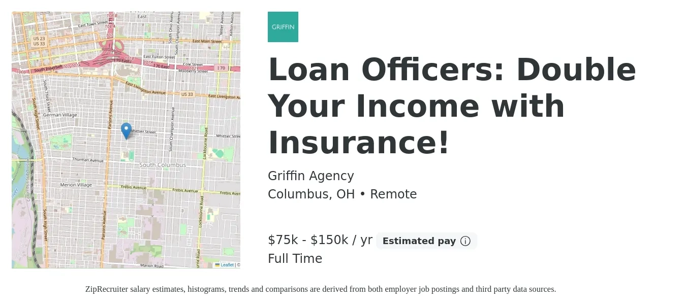 Griffin Agency job posting for a Loan Officers: Double Your Income with Insurance! in Columbus, OH with a salary of $75,000 to $150,000 Yearly with a map of Columbus location.
