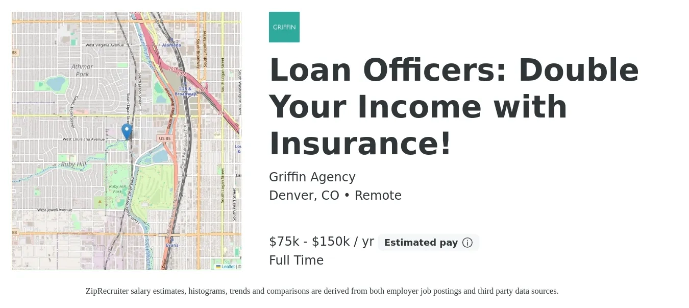 Griffin Agency job posting for a Loan Officers: Double Your Income with Insurance! in Denver, CO with a salary of $75,000 to $150,000 Yearly with a map of Denver location.