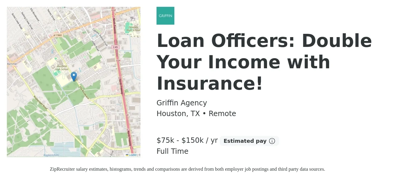 Griffin Agency job posting for a Loan Officers: Double Your Income with Insurance! in Houston, TX with a salary of $75,000 to $150,000 Yearly with a map of Houston location.