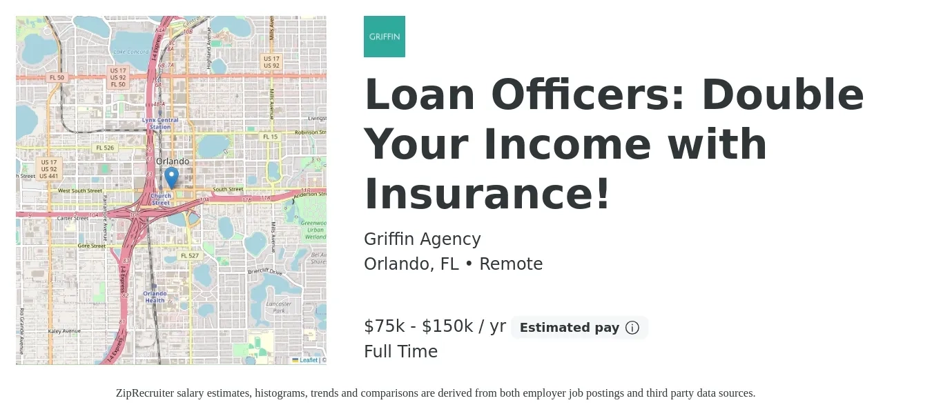 Griffin Agency job posting for a Loan Officers: Double Your Income with Insurance! in Orlando, FL with a salary of $75,000 to $150,000 Yearly with a map of Orlando location.
