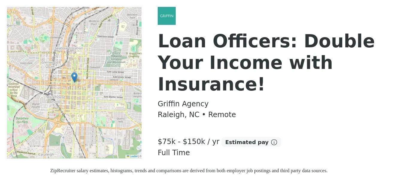 Griffin Agency job posting for a Loan Officers: Double Your Income with Insurance! in Raleigh, NC with a salary of $75,000 to $150,000 Yearly with a map of Raleigh location.