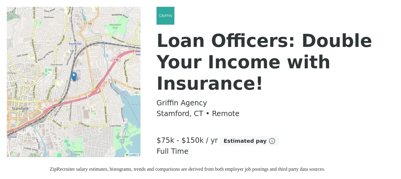 Griffin Agency job posting for a Loan Officers: Double Your Income with Insurance! in Stamford, CT with a salary of $75,000 to $150,000 Yearly with a map of Stamford location.
