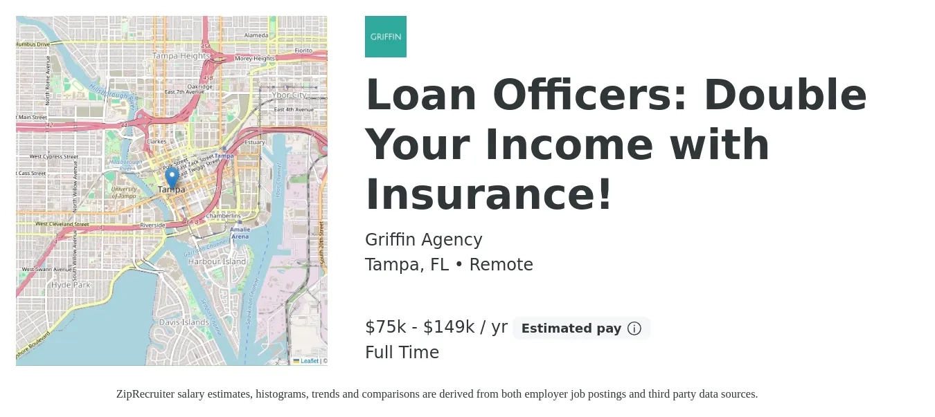 Griffin Agency job posting for a Loan Officers: Double Your Income with Insurance! in Tampa, FL with a salary of $75,000 to $149,999 Yearly with a map of Tampa location.