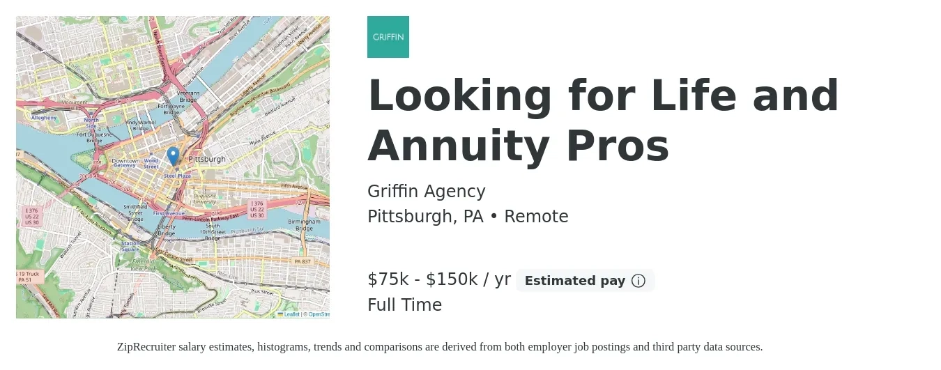 Griffin Agency job posting for a Looking for Life and Annuity Pros in Pittsburgh, PA with a salary of $75,000 to $150,000 Yearly with a map of Pittsburgh location.