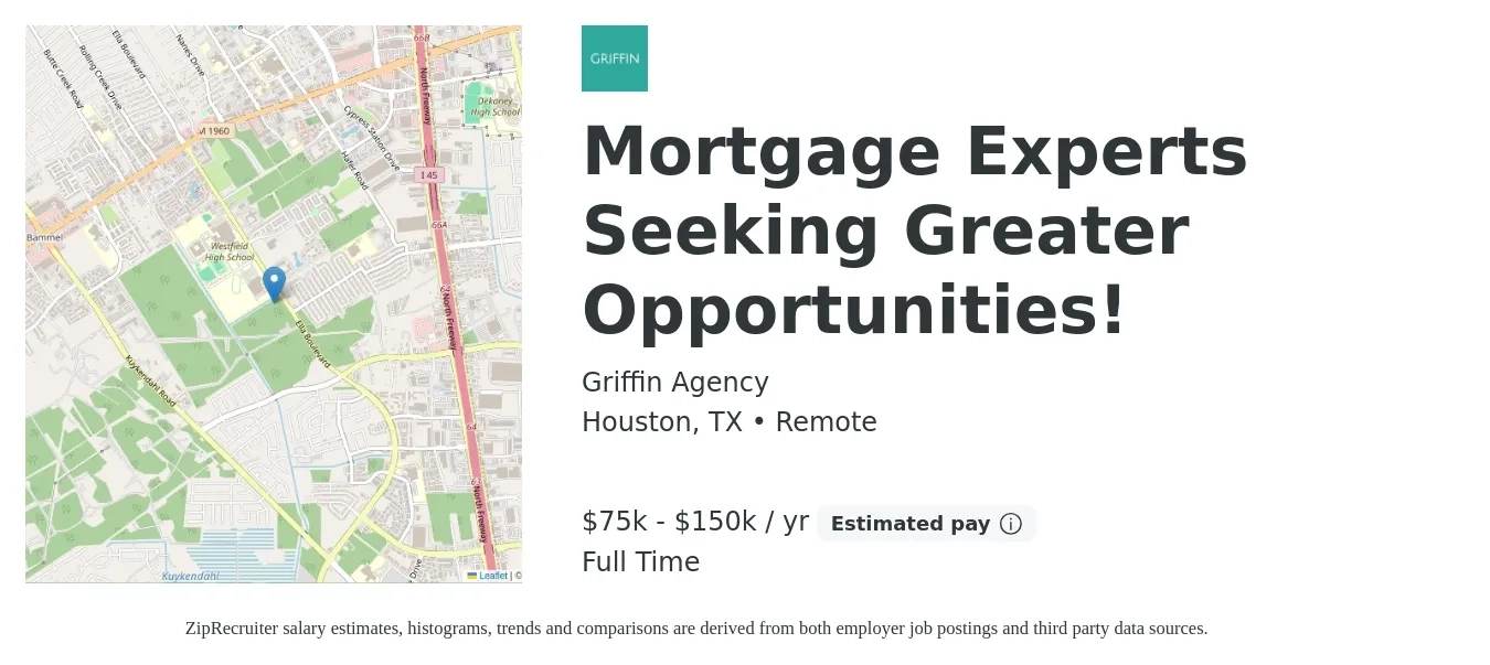 Griffin Agency job posting for a Mortgage Experts Seeking Greater Opportunities! in Houston, TX with a salary of $75,000 to $150,000 Yearly with a map of Houston location.