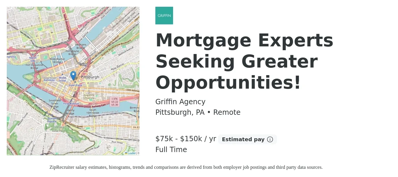 Griffin Agency job posting for a Mortgage Experts Seeking Greater Opportunities! in Pittsburgh, PA with a salary of $75,000 to $150,000 Yearly with a map of Pittsburgh location.