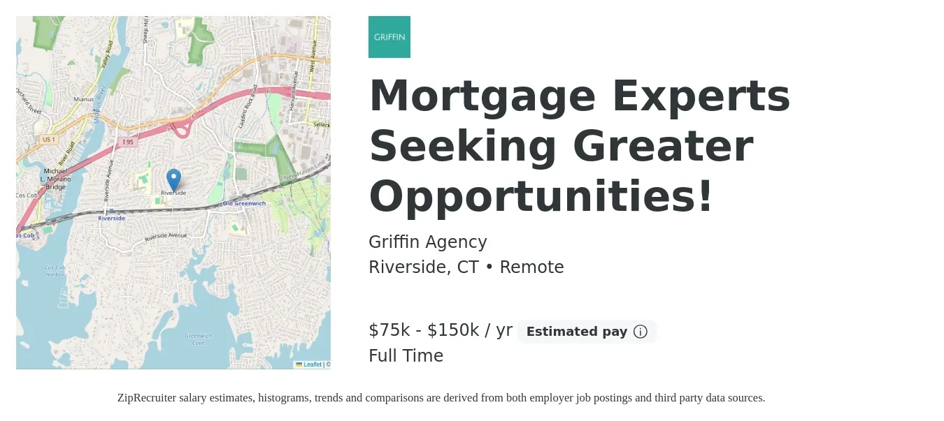 Griffin Agency job posting for a Mortgage Experts Seeking Greater Opportunities! in Riverside, CT with a salary of $75,000 to $150,000 Yearly with a map of Riverside location.