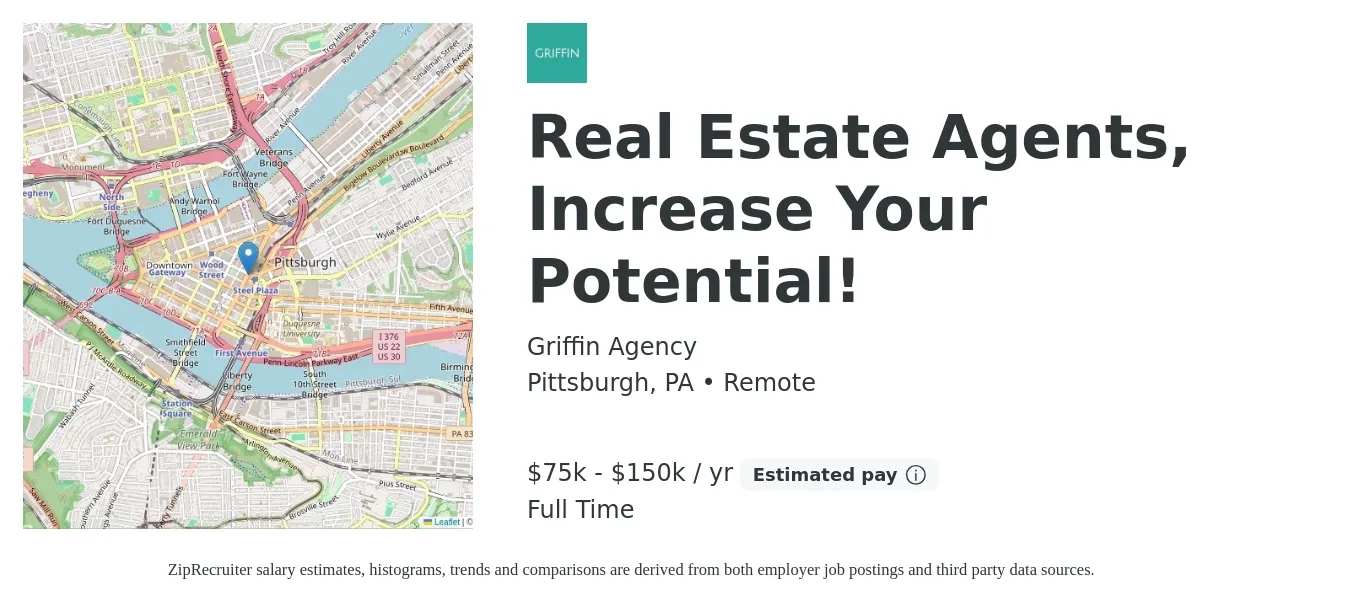 Griffin Agency job posting for a Real Estate Agents, Increase Your Potential! in Pittsburgh, PA with a salary of $75,000 to $150,000 Yearly with a map of Pittsburgh location.