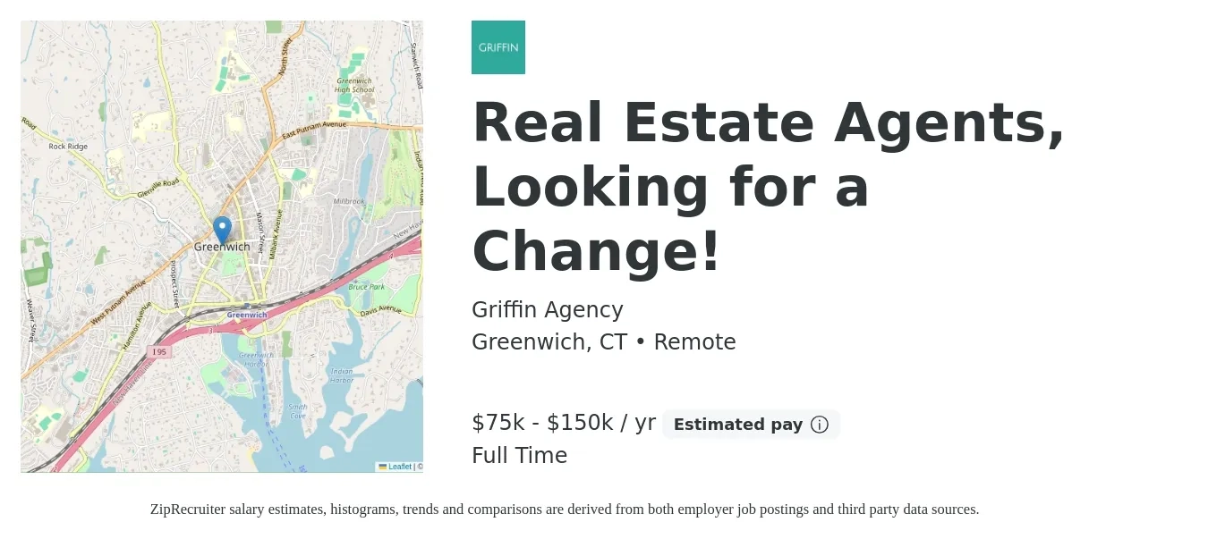 Griffin Agency job posting for a Real Estate Agents, Looking for a Change! in Greenwich, CT with a salary of $75,000 to $150,000 Yearly with a map of Greenwich location.