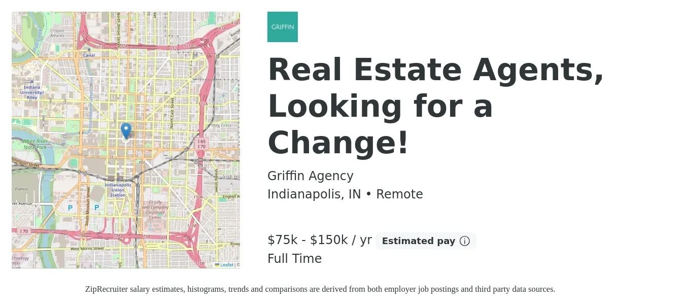 Griffin Agency job posting for a Real Estate Agents, Looking for a Change! in Indianapolis, IN with a salary of $75,000 to $150,000 Yearly with a map of Indianapolis location.