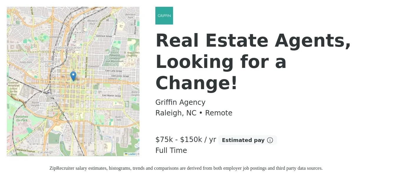 Griffin Agency job posting for a Real Estate Agents, Looking for a Change! in Raleigh, NC with a salary of $75,000 to $150,000 Yearly with a map of Raleigh location.