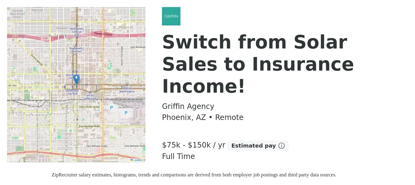 Griffin Agency job posting for a Switch from Solar Sales to Insurance Income! in Phoenix, AZ with a salary of $75,000 to $150,000 Yearly with a map of Phoenix location.